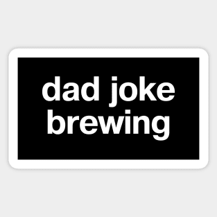 dad joke brewing Sticker